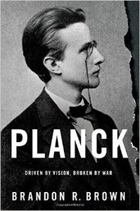 Planck: Driven by Vision, Broken by War