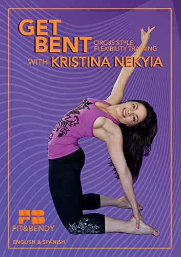 Get Bent - Circus Style Flexibility Training with Kristina Nekyia 2013