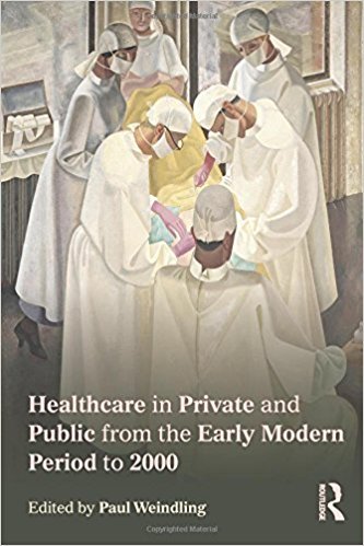 Healthcare in Private and Public from the Early Modern Period to 2000