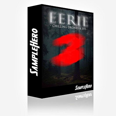 SampleHero - EERIE 3: Chilling Drones &amp; SFX (KONTAKT)