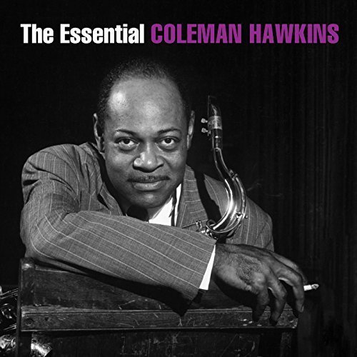 Coleman Hawkins - The Essential Coleman Hawkins (2018) FLAC