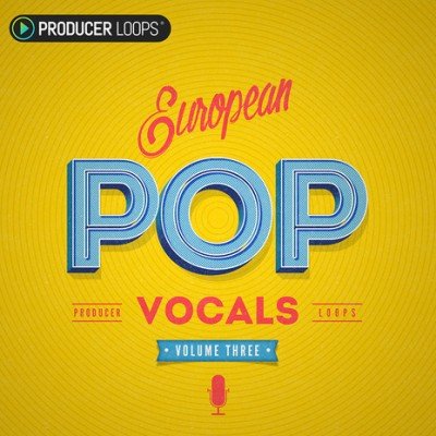Producer Loops - European Pop Vocals Vol.3 MULTiFORMAT