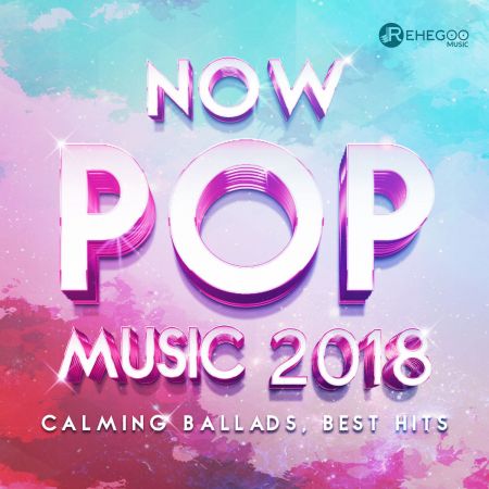 VA - Now POP Music 2018 (Calming Ballads, Best Hits) (2018)