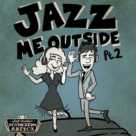 Scott Bradlee's Postmodern Jukebox - Jazz Me Outside Pt. 2 (2018)