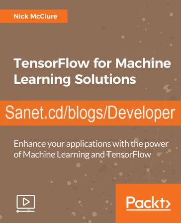TensorFlow for Machine Learning Solutions