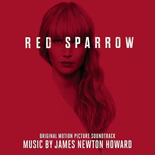 James Newton Howard - Red Sparrow (Original Motion Picture Soundtrack) (2018) MP3/FLAC