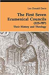 The First Seven Ecumenical Councils (325-787): Their History and Theology 