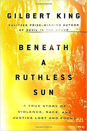 Beneath a Ruthless Sun: A True Story of Violence, Race, and Justice