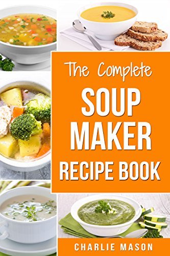 Soup Maker Recipes Book