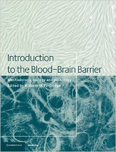 Introduction to the Blood-Brain Barrier: Methodology, Biology and Pathology by William M. Pardridge MD