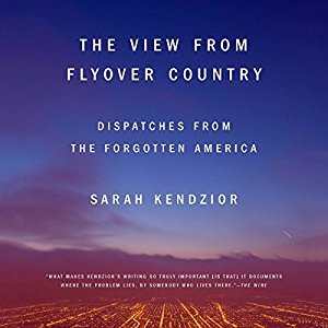 The View from Flyover Country: Dispatches from the Forgotten America Audiobook