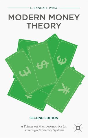 Modern Money Theory: A Primer on Macroeconomics for Sovereign Monetary Systems (2nd Edition)