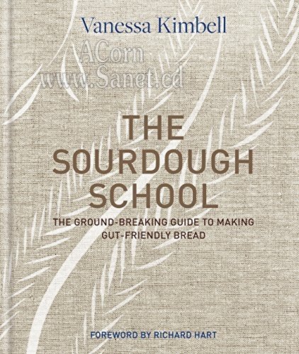 The Sourdough School: The ground-breaking guide to making gut-friendly bread 