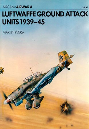 Luftwaffe Ground Attack Units1939-45 ( Aircam / Airwar Series #4)