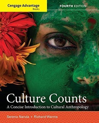 Culture Counts: A Concise Introduction to Cultural Anthropology (4th Edition) (Cengage Advantage Books)
