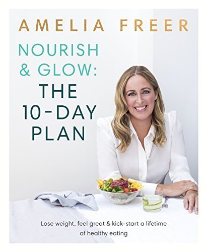 Nourish &amp; Glow: The 10-Day Plan (EPUB)
