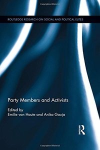 Party Members and Activists by Emilie van Haute and Anika Gauja