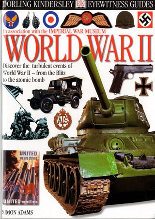 In Association With The Imperial War Museum E/W Guide: World War II (Eyewitness Guides)