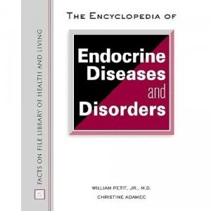The Encyclopedia of Endocrine Diseases and Disorders