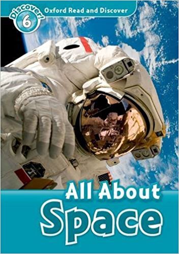 Oxford Read and Discover. Level 6. All About Space
