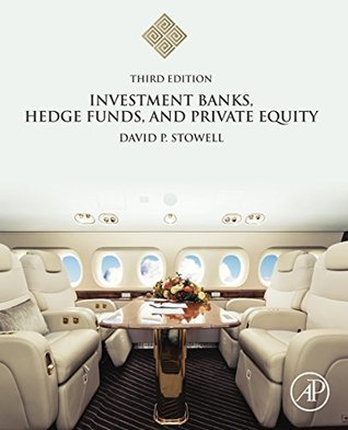 Investment Banks, Hedge Funds, and Private Equity (3rd Edition)