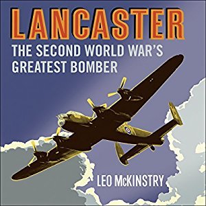 Lancaster: The Second World War’s Greatest Bomber Audiobook