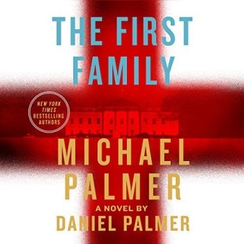 The First Family by Michael Palmer Audio Book