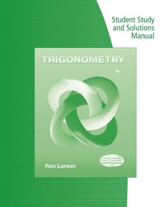 Student Study Guide and Solutions Manual for Larson's Trigonometry (9th Edition)