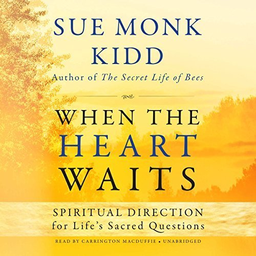 When the Heart Waits: Spiritual Direction for Life's Sacred Questions Audiobook