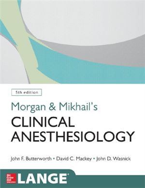 Morgan and Mikhail's Clinical Anesthesiology, 5th Edition