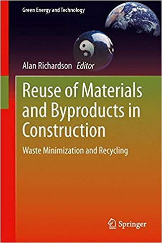Reuse of Materials and Byproducts in Construction: Waste Minimization and Recycling 