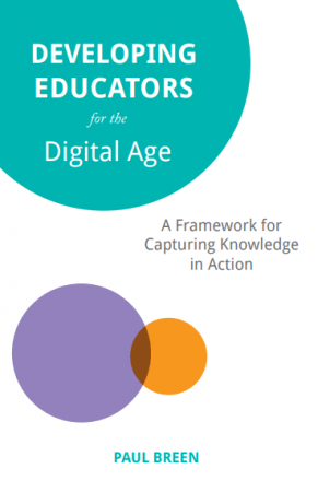    Developing Educators for The Digital Age: A Framework for Capturing Knowledge in Action
