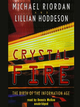 Crystal Fire: The Birth of the Information Age Audiobook