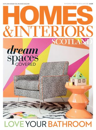 Homes &amp; Interiors Scotland - May/June 2018