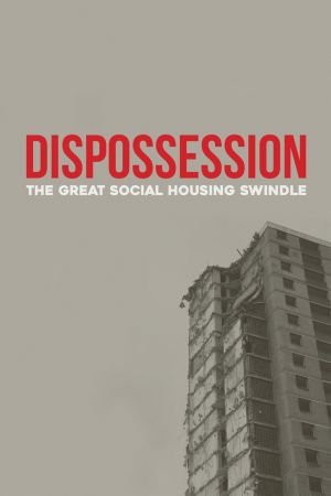 Dispossession The Great Social Housing Swindle 2017 DVDRip x264-RedBlade