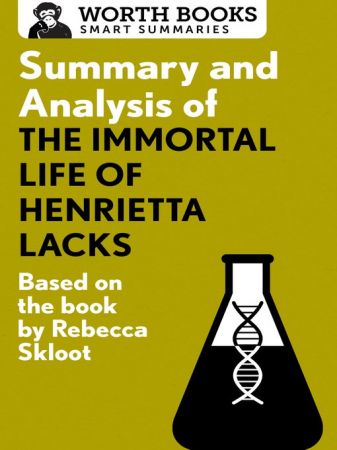 Summary and Analysis of the Immortal Life of Henrietta Lacks (Based on the Book by Rebecca Skloot)