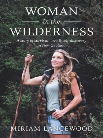 Woman in the Wilderness: A Story of Love, Survival and Self-Discovery in New Zealand