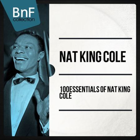 Nat King Cole - 100 Essentials Of Nat King Cole - 2014 FLAC 24/96