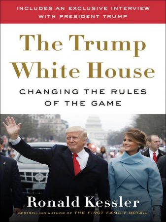 The Trump White House: Changing the Rules of the Game (EPUB)