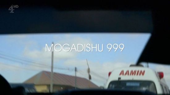 CH4 Unreported World - Mogadishu 999 2018 720p HDTV x264 AAC MVGroup