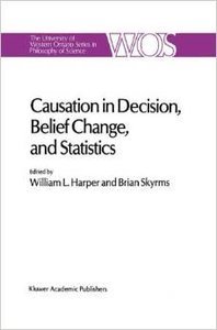 Causation in Decision, Belief Change, and Statistics: Proceedings of the Irvine Conference on Probability and Causation
