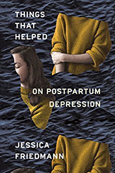 Things That Helped: On Postpartum Depression
