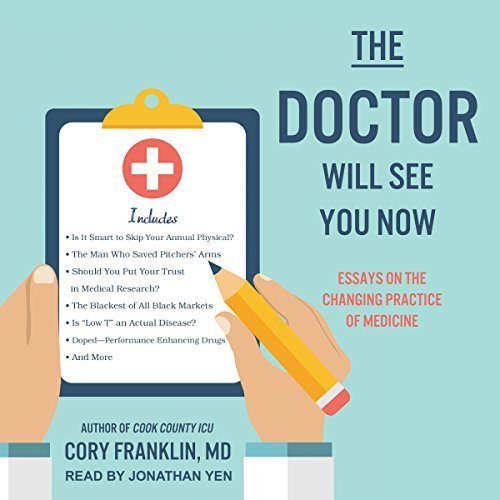 The Doctor Will See You Now: Essays on the Changing Practice of Medicine Audiobook