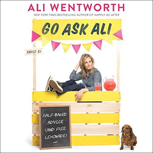 Go Ask Ali: Half-Baked Advice (and Free Lemonade) Audiobook