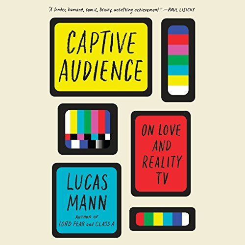 Captive Audience: On Love and Reality TV Audiobook