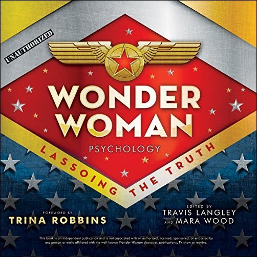 Wonder Woman Psychology: Lassoing the Truth Audiobook