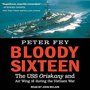 Bloody Sixteen: The USS Oriskany and Air Wing 16 During the Vietnam War Audiobook