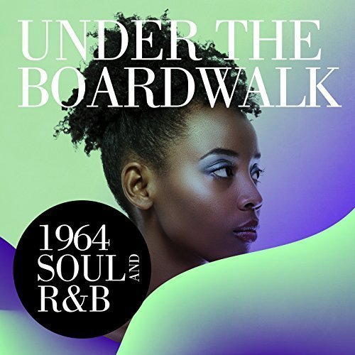 VA - Under the Boardwalk: 1964 Soul and R&amp;B (2018) MP3/FLAC