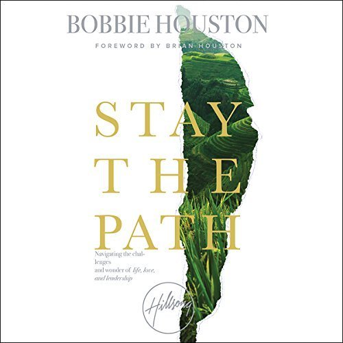 Stay the Path: Navigating the Challenges and Wonder of Life, Love, and Leadership Audiobook