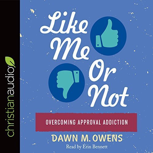 Like Me or Not: Overcoming Approval Addiction Audiobook